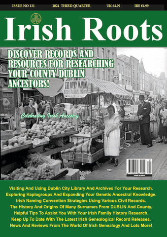 Irish Roots Magazine - Digital Issue No 131